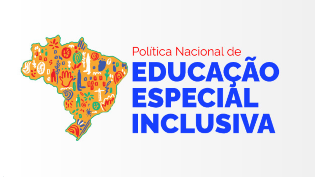 Política Nacional de Educação Especial Inclusiva