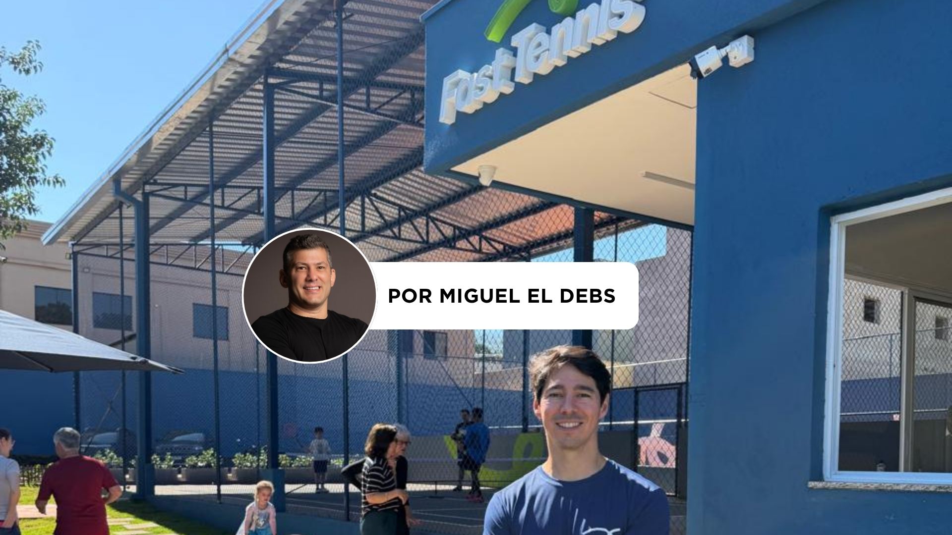 Coluna do Miguel com a Fast Tennis | Crédito: Divulgação